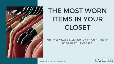 The Most Worn Items in your Closet
